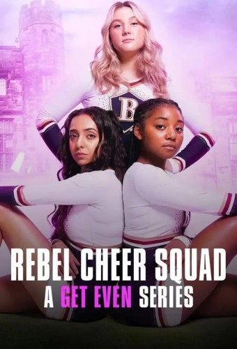 Rebel Cheer Squad A Get Even Series Season 1